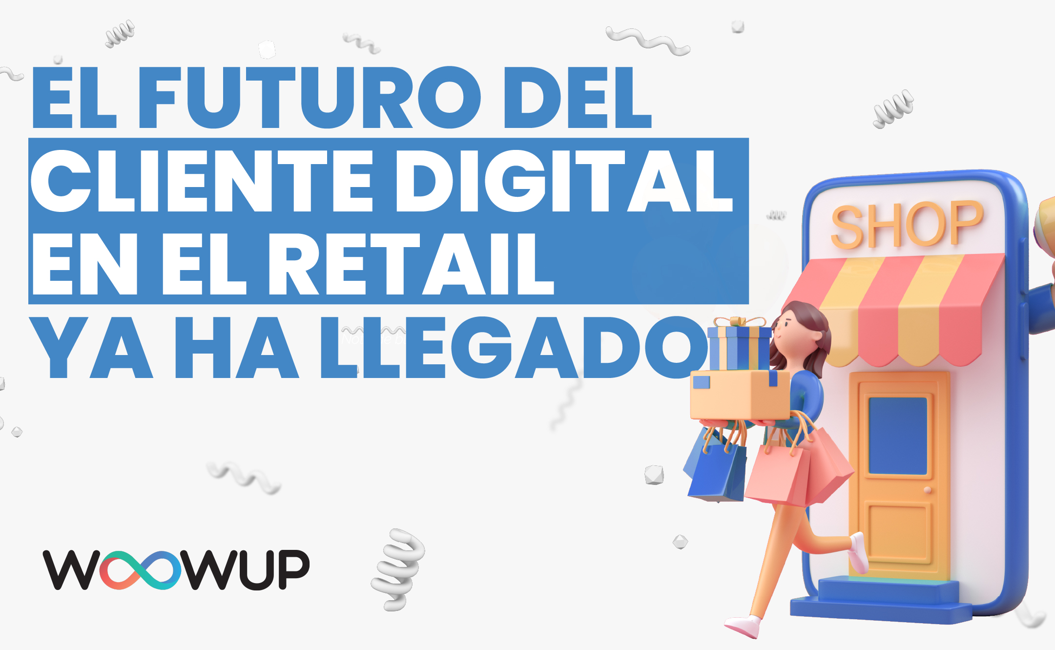 WoowUp cliente digital en el retail
