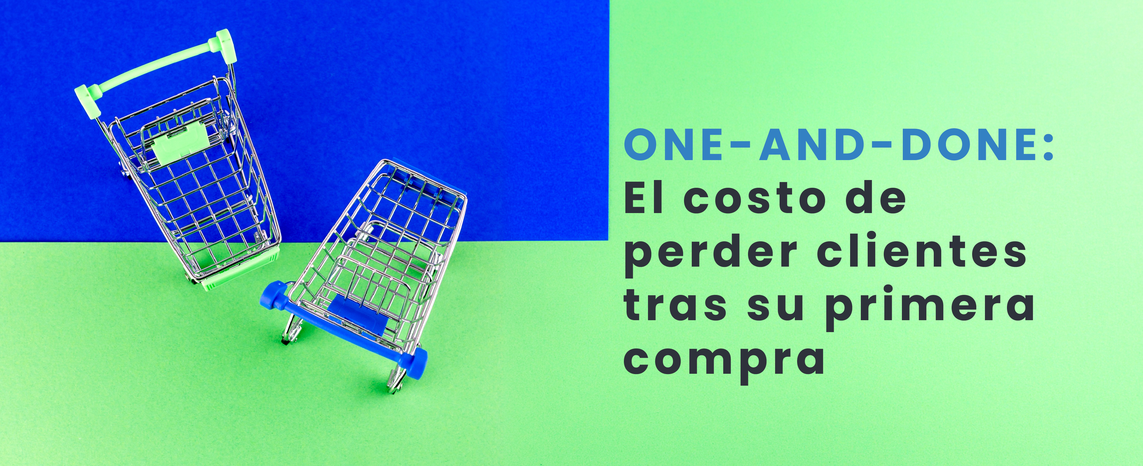 One-and-Done: el costo de perder clientes tras su primera compra