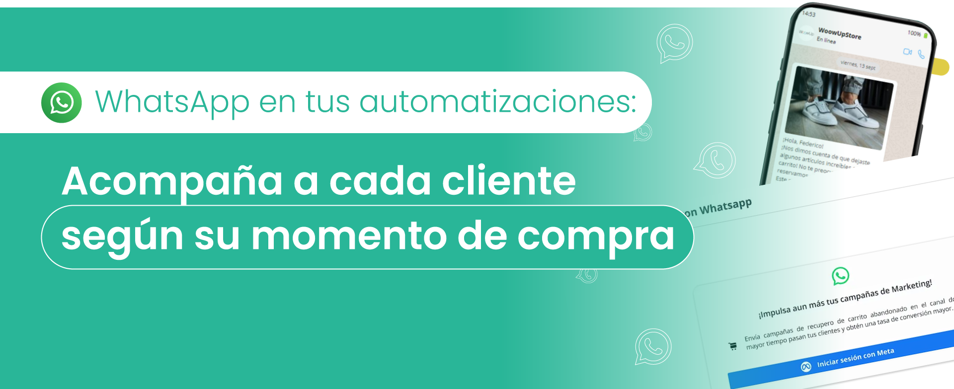 WhatsApp en tus automatizaciones: Acompaña a cada cliente según su momento de compra