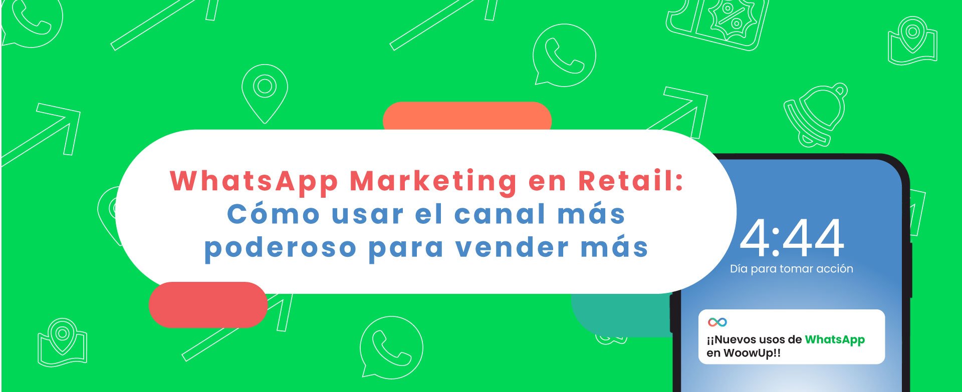 WhatsApp Marketing en Retail: Cómo usar el canal más poderoso para vender más