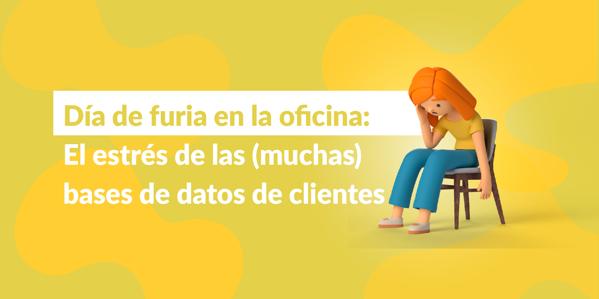 Día de furia en la oficina: El estrés de las (muchas) bases de datos de clientes